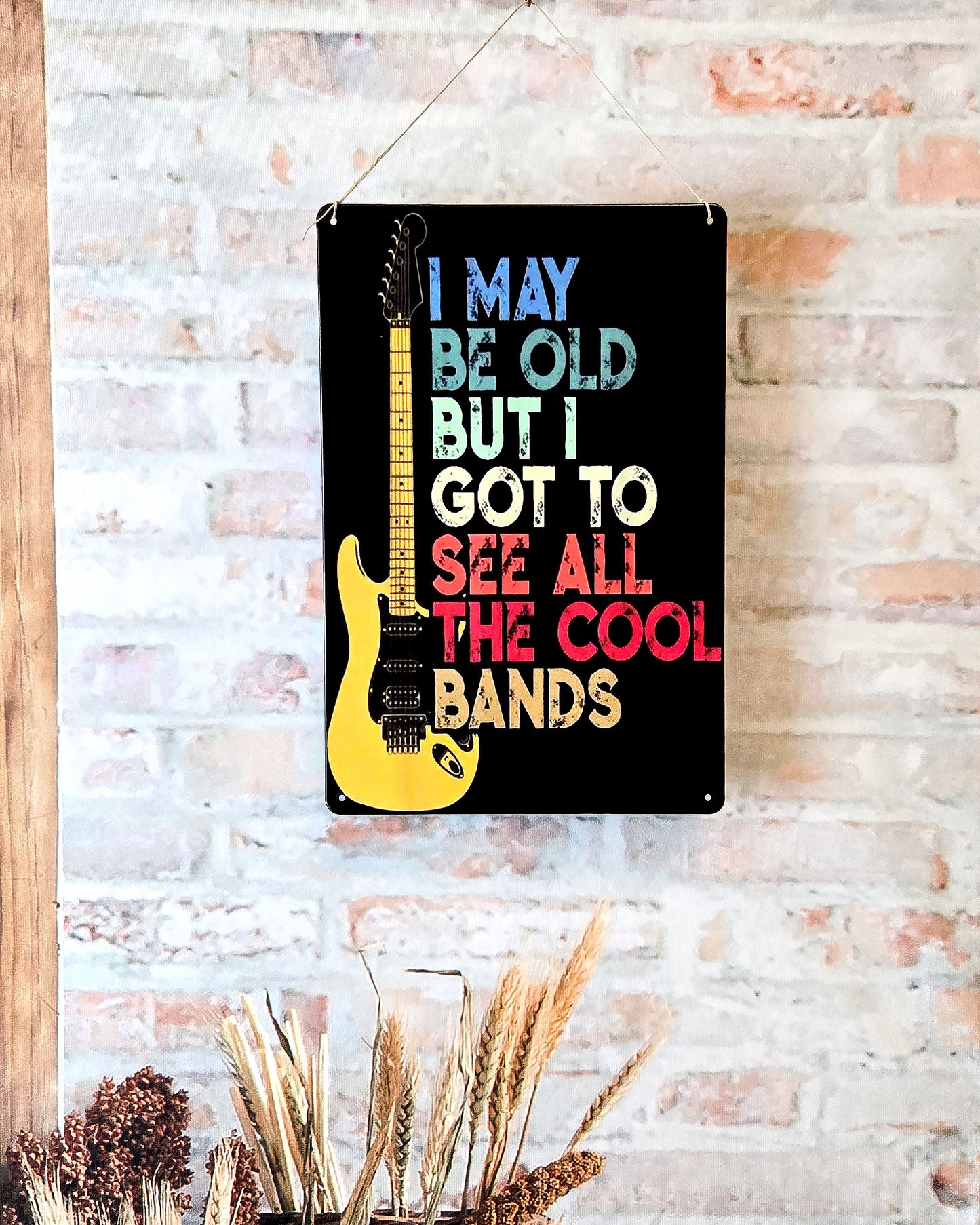 i may be old but i got to see all the cool bands music wall décor metal sign